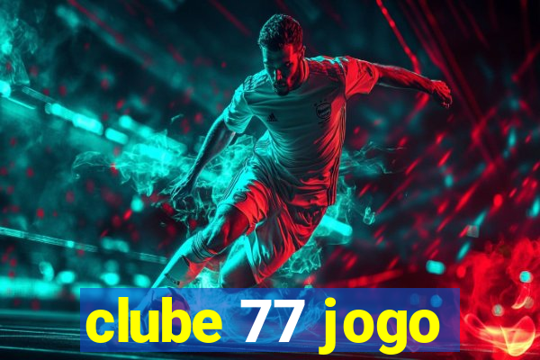 clube 77 jogo